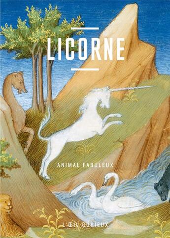 Couverture du livre « Licorne ; animal fabuleux » de Louisa Torres aux éditions Bnf Editions