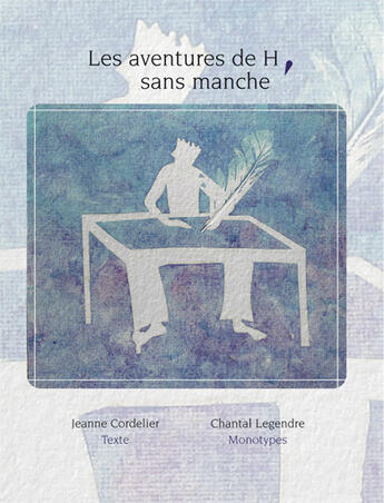 Couverture du livre « Les aventures de H sans manche » de Jeanne Cordelier et Chantal Legendre aux éditions Books On Demand
