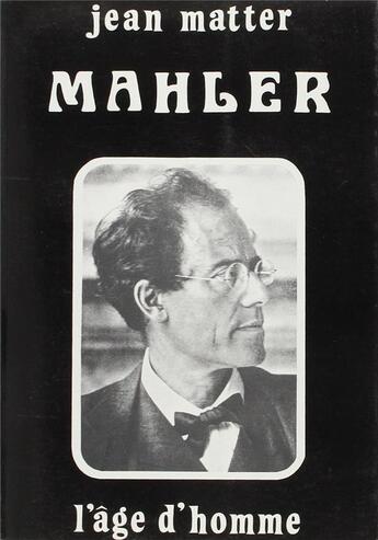 Couverture du livre « Mahler » de Jean Matter aux éditions L'age D'homme