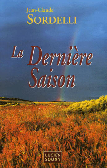 Couverture du livre « La dernière saison » de Jean-Claude Sordelli aux éditions Lucien Souny