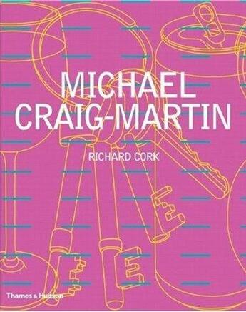 Couverture du livre « Michael craig-martin » de Cork Richard aux éditions Thames & Hudson