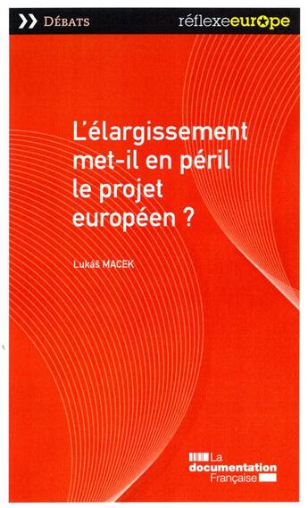 Couverture du livre « L'elargissement met-il en péril le projet européen » de Lukas Macek aux éditions Documentation Francaise
