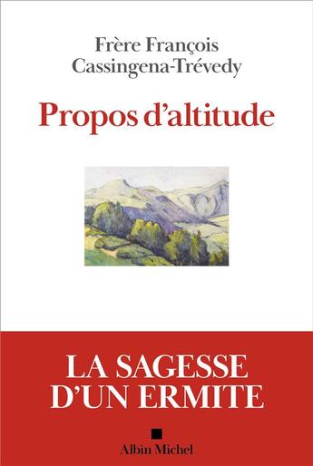 Couverture du livre « Propos d'altitude » de Francois Cassingena-Trevedy aux éditions Albin Michel
