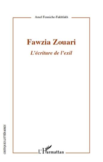 Couverture du livre « Fawzia Zouari ; l'écriture de l'exil » de Amel Fenniche-Fakhfakh aux éditions L'harmattan