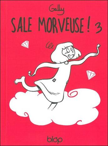 Couverture du livre « Sale morveuse t.3 » de Gally aux éditions Diantre