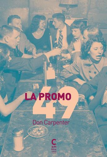 Couverture du livre « La promo 49 » de Don Carpenter aux éditions Cambourakis