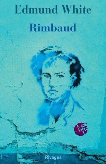 Couverture du livre « Rimbaud » de Edmund White aux éditions Rivages