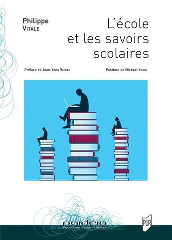Couverture du livre « L'école et les savoirs scolaires » de Philippe Vitale aux éditions Pu De Rennes