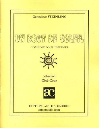 Couverture du livre « Un bout de soleil » de Genevieve Steinling aux éditions Art Et Comedie