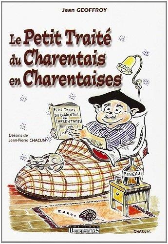 Couverture du livre « Le petit traité du charentais t.1 ; en charentaises » de Jean Geoffroy et Jean-Pierre Chacun aux éditions Bordessoules