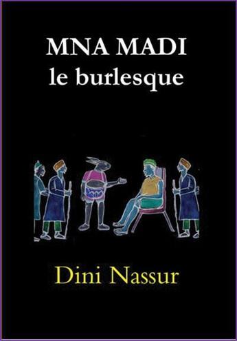 Couverture du livre « Mna madi le burlesque » de Nassur Dini aux éditions Kalamu Des Iles