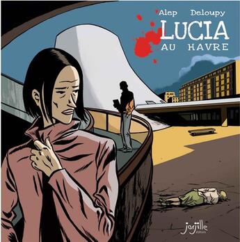 Couverture du livre « Lucia au Havre t.4 » de Deloupy et Alep aux éditions Jarjille
