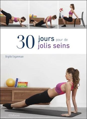 Couverture du livre « 30 jours pour de jolis seins » de Brigitte Engammare aux éditions Ellebore