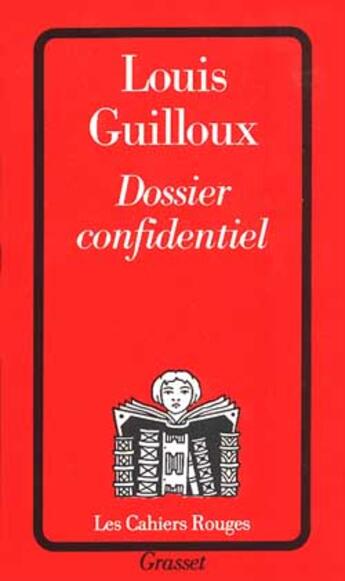Couverture du livre « Dossier confidentiel » de Louis Guilloux aux éditions Grasset Et Fasquelle