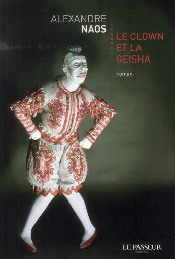 Couverture du livre « Le clown et la geisha » de Alexandre Naos aux éditions Le Passeur