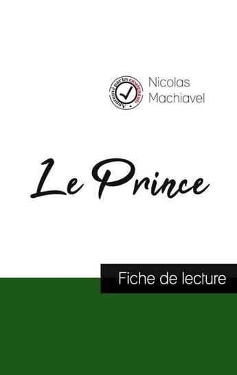 Couverture du livre « Le Prince de Machiavel : fiche de lecture et analyse complète de l'oeuvre » de Nicolas Machiavel aux éditions Comprendre La Philosophie