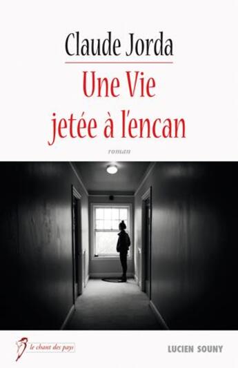Couverture du livre « Une vie jetée à l'encan » de Claude Jordan aux éditions Lucien Souny