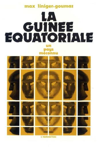 Couverture du livre « La Guinée équatoriale, un pays méconnu » de Max Liniger-Goumaz aux éditions L'harmattan