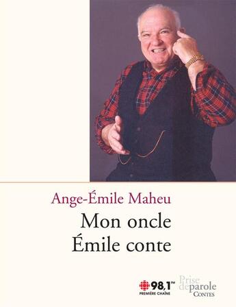Couverture du livre « Mon oncle Émile conte » de Ange-Emile Maheu aux éditions Prise De Parole