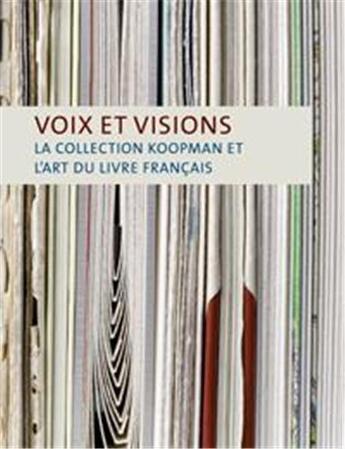 Couverture du livre « Voix et visions ; la collection koopman et l'art du livre français » de Van Capelleveen Paul aux éditions Waanders