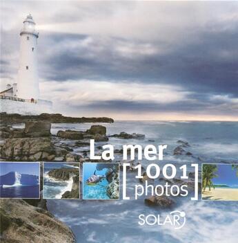 Couverture du livre « La mer 1001 photos » de  aux éditions Solar