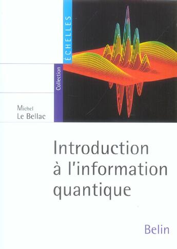 Couverture du livre « Introduction à l'information quantique » de Michel Le Bellac aux éditions Belin