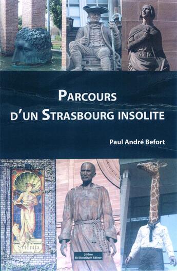 Couverture du livre « Parcours d'un Strasbourg insolite » de Paul-Andre Befort aux éditions Do Bentzinger