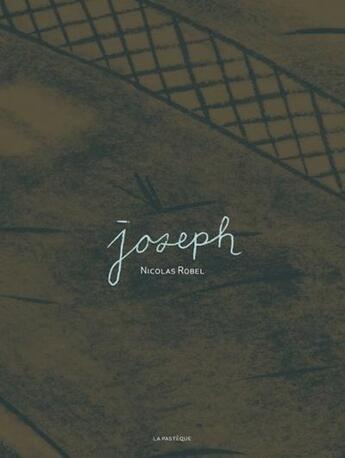 Couverture du livre « Joseph » de Nicolas Robel aux éditions La Pasteque