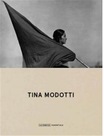 Couverture du livre « Tina modotti essentials /anglais » de Tina Modotti aux éditions La Fabrica