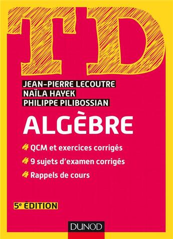 Couverture du livre « TD : algèbre (5e édition) » de Naila Hayek et Jean-Pierre Lecoutre et Philippe Pilibossian aux éditions Dunod