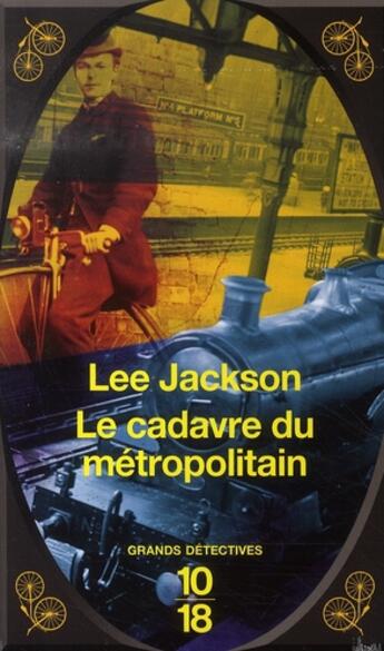 Couverture du livre « Le cadavre du métropolitain » de Lee Jackson aux éditions 10/18