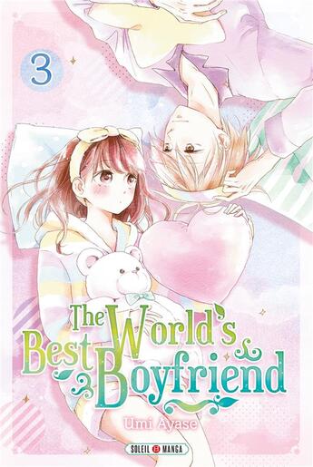 Couverture du livre « The world's best boyfriend Tome 3 » de Umi Ayase aux éditions Soleil