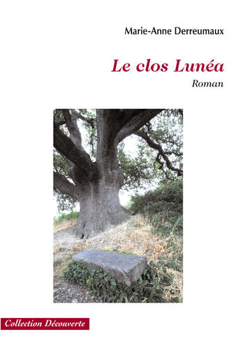 Couverture du livre « Le clos Lunéa » de Derreumaux Marie.A aux éditions Societe Des Ecrivains