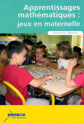 Couverture du livre « Apprentissages mathématiques : jeux en maternelle » de Francette Martin aux éditions Canope Cndp