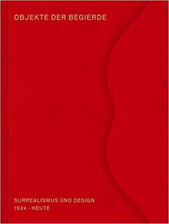Couverture du livre « Objekte der begierde: surrealismus und design /allemand » de Kries Mateo aux éditions Vitra Design