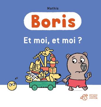 Couverture du livre « Boris, et moi, et moi ? » de Jean-Marc Mathis aux éditions Thierry Magnier
