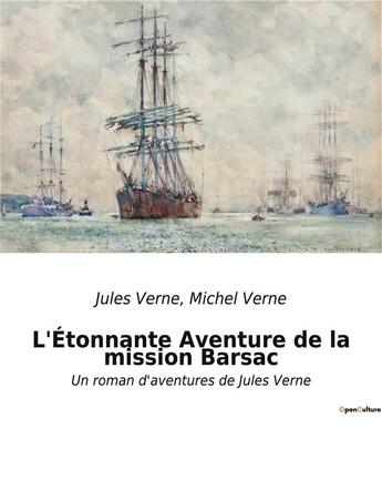 Couverture du livre « L'Étonnante Aventure de la mission Barsac : Un roman d'aventures de Jules Verne » de Jules Verne et Michel Verne aux éditions Culturea