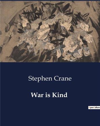 Couverture du livre « War is Kind » de Stephen Crane aux éditions Culturea