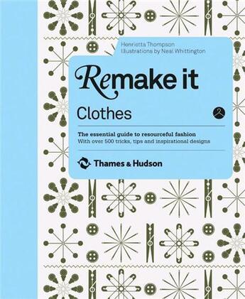 Couverture du livre « Remake it: clothes » de Thompson aux éditions Thames & Hudson