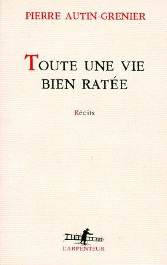 Couverture du livre « Toute une vie bien ratée » de Autin-Grenier P aux éditions Gallimard