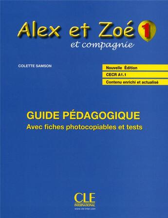 Couverture du livre « ALEX ET ZOE : français ; FLE ; niveau 1 ; livre du professeur » de Colette Samson aux éditions Cle International