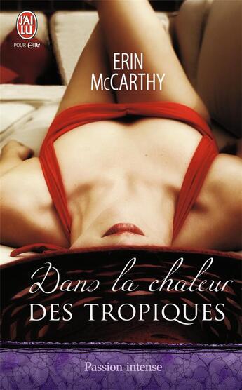 Couverture du livre « Dans la chaleur des tropiques » de Mccarthy Erin aux éditions J'ai Lu