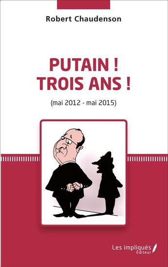 Couverture du livre « Putain ! trois ans ! mai 2012 - mai 2015 » de Robert Chaudenson aux éditions L'harmattan