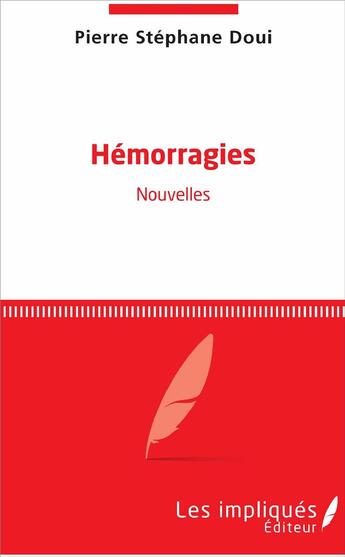 Couverture du livre « Hemorragies » de Doui Pierre Stephane aux éditions Les Impliques