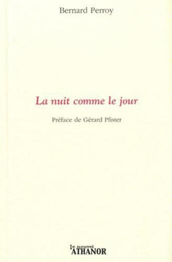 Couverture du livre « La nuit comme le jour » de Bernard Perroy aux éditions Nouvel Athanor