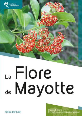 Couverture du livre « La flore de Mayotte » de Fabien Barthelat aux éditions Biotope