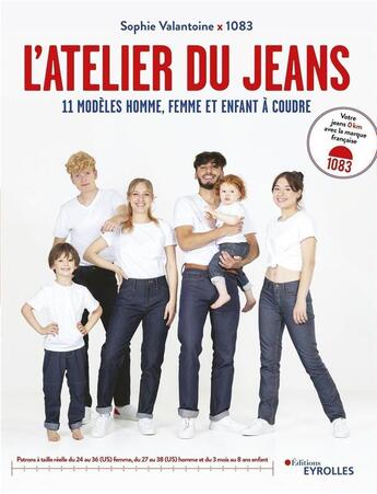 Couverture du livre « L'atelier du jean ; 11 modèles homme, femme et enfant à coudre » de Sophie Valantoine aux éditions Eyrolles