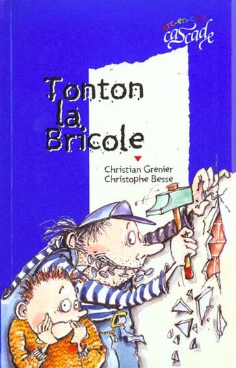 Couverture du livre « Tonton la bricole » de Christian Grenier et Christophe Besse aux éditions Rageot