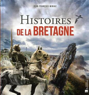 Couverture du livre « Histoires de la Bretagne » de Jean-Francois Miniac aux éditions Bonneton