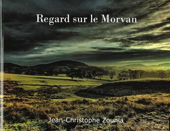 Couverture du livre « Regard sur le Morvan » de Jean-Christophe Zounia aux éditions Le Morvan En Photo